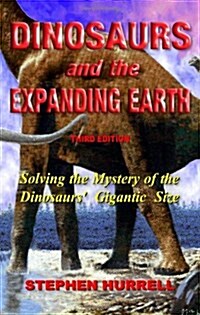 Dinosaurs and the Expanding Earth (Hardcover)