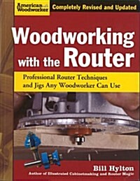 Woodworking with the Router (Paperback)