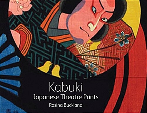 Kabuki : Japanese Theatre Prints (Paperback)