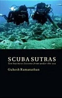 Scuba Sutras : Ten Business Lessons from Under the Sea (Paperback)