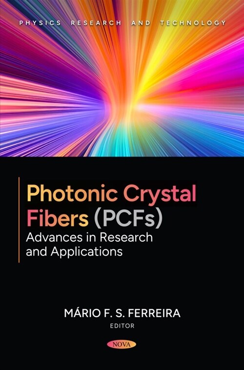 Photonic Crystal Fibers (PCF): Advances in Research and Applications (Hardcover)