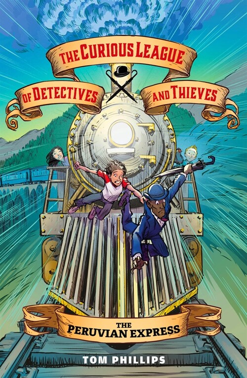 The Curious League of Detectives and Thieves 3: The Peruvian Express (Hardcover)