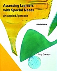 Assessing Learners with Special Needs : An Applied Approach (Paperback, 6 Rev ed)