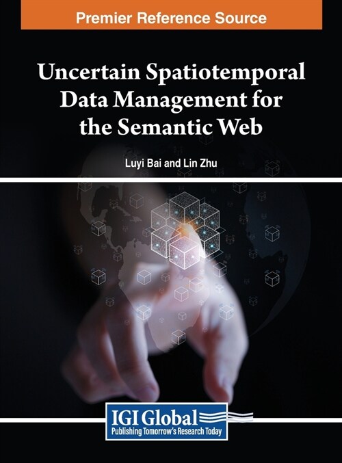 Uncertain Spatiotemporal Data Management for the Semantic Web (Hardcover)
