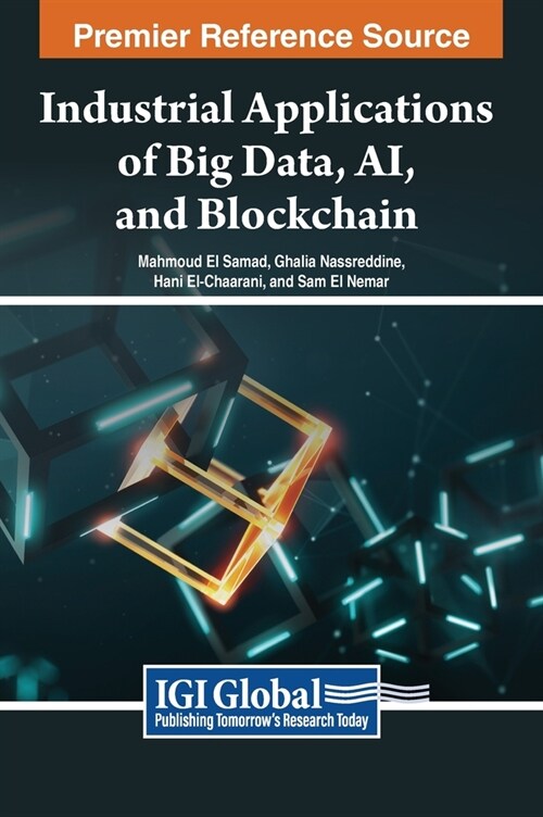 Industrial Applications of Big Data, AI, and Blockchain (Hardcover)