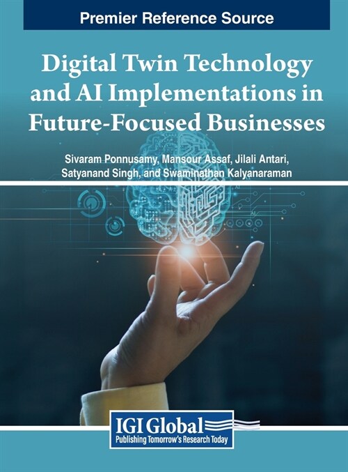 Digital Twin Technology and AI Implementations in Future-Focused Businesses (Hardcover)