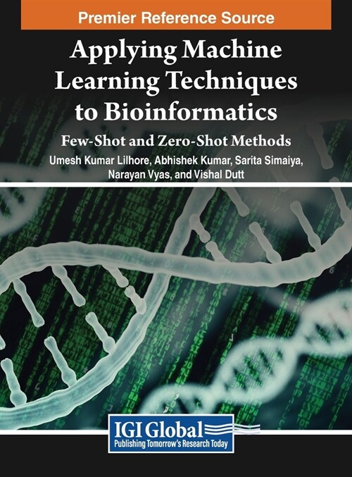Applying Machine Learning Techniques to Bioinformatics: Few-Shot and Zero-Shot Methods (Hardcover)