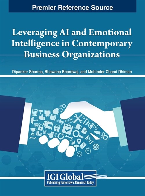 Leveraging AI and Emotional Intelligence in Contemporary Business Organizations (Hardcover)