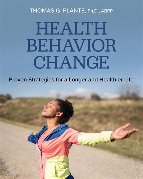 Health Behavior Change: Proven Strategies for a Longer and Healthier Life (Paperback)