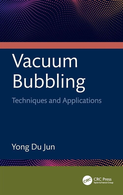 Vacuum Bubbling : Techniques and Applications (Hardcover)