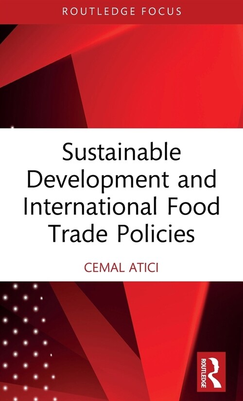 Sustainable Development and International Food Trade Policies (Hardcover, 1)