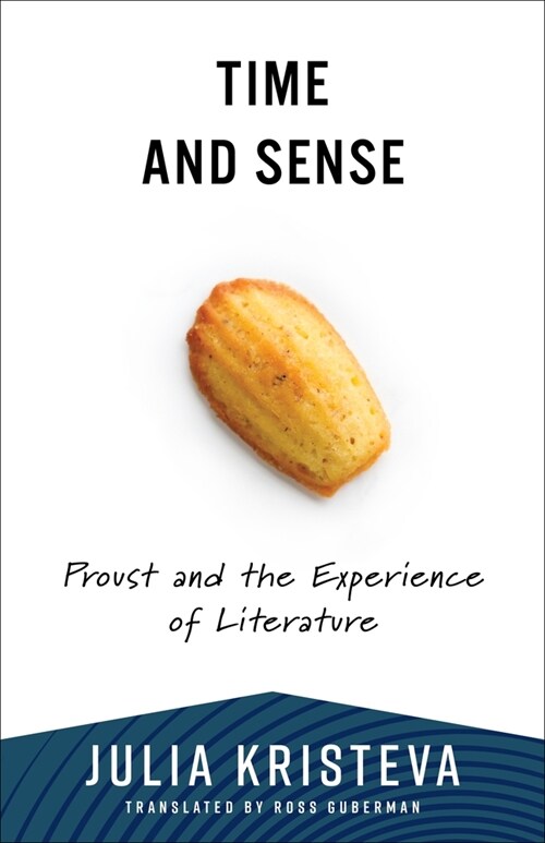 Time and Sense: Proust and the Experience of Literature (Paperback)
