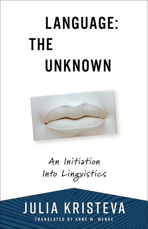Language: The Unknown: An Initiation Into Linguistics (Paperback)