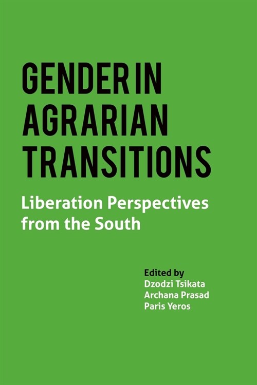 Gender in Agrarian Transitions: Liberation Perspectives from the South (Hardcover)