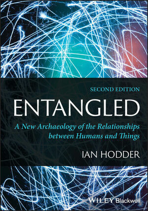 [eBook Code] Entangled: A New Archaeology of the Relationships between Humans and Things (eBook Code, 2nd Edition)