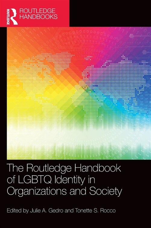 The Routledge Handbook of LGBTQ Identity in Organizations and Society (Hardcover, 1)