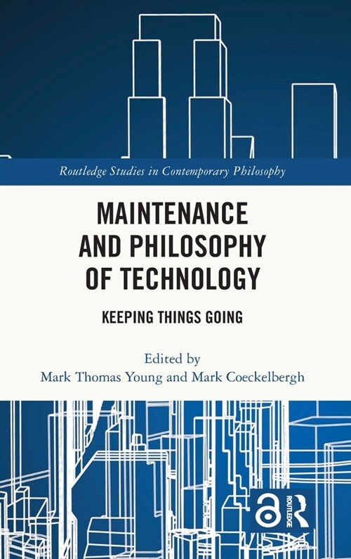 Maintenance and Philosophy of Technology : Keeping Things Going (Hardcover)