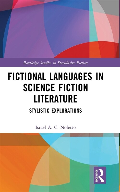 Fictional Languages in Science Fiction Literature : Stylistic Explorations (Hardcover)