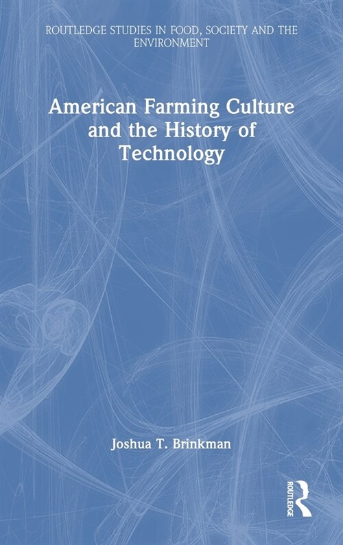 American Farming Culture and the History of Technology (Hardcover, 1)