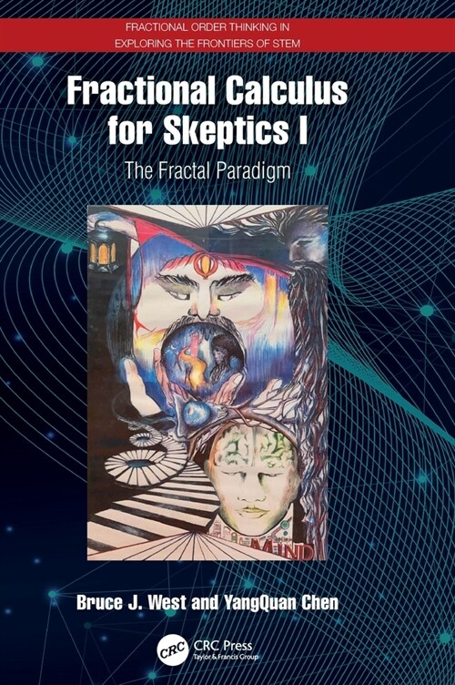 Fractional Calculus for Skeptics I : The Fractal Paradigm (Hardcover)