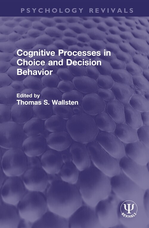 Cognitive Processes in Choice and Decision Behavior (Hardcover, 1)
