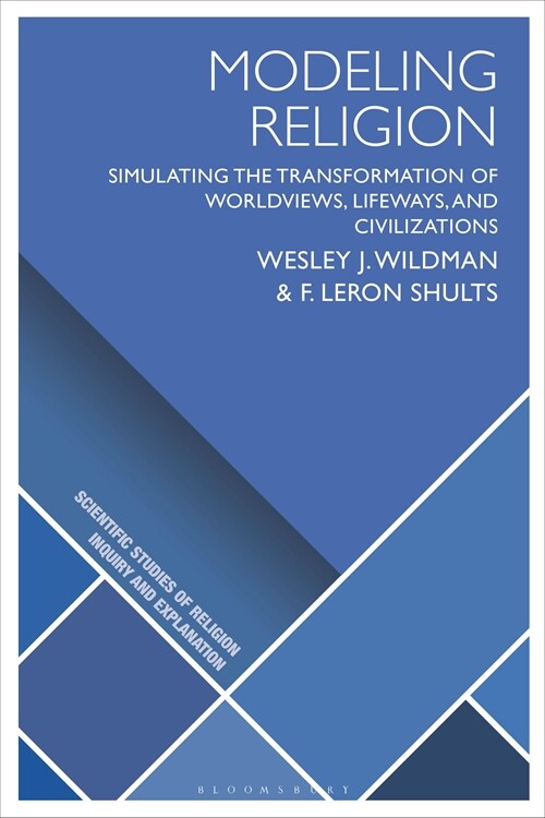 Modeling Religion : Simulating the Transformation of Worldviews, Lifeways, and Civilizations (Hardcover)