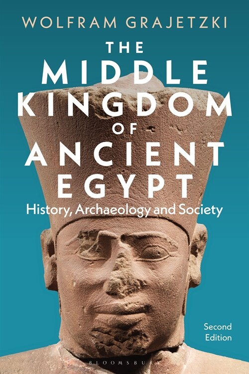 The Middle Kingdom of Ancient Egypt : History, Archaeology and Society (Paperback, 2 ed)