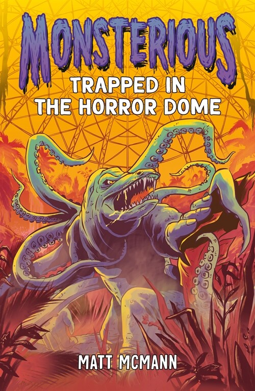 Trapped in the Horror Dome (Monsterious, Book 5) (Hardcover)