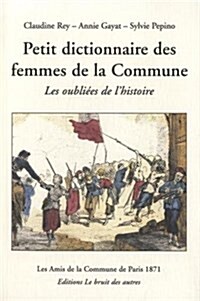 Petit Dictionaire Des Femes De La Comune (Hardcover)