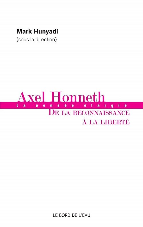 Axel Honneth : De la reconnaissance a la liberte (Paperback)