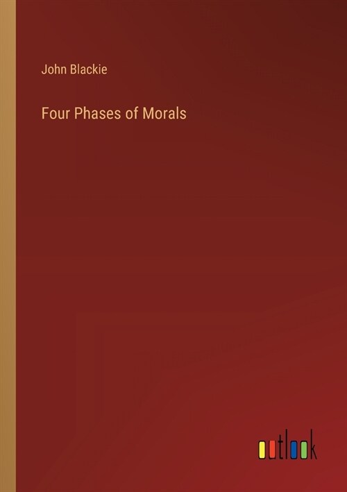 Four Phases of Morals (Paperback)