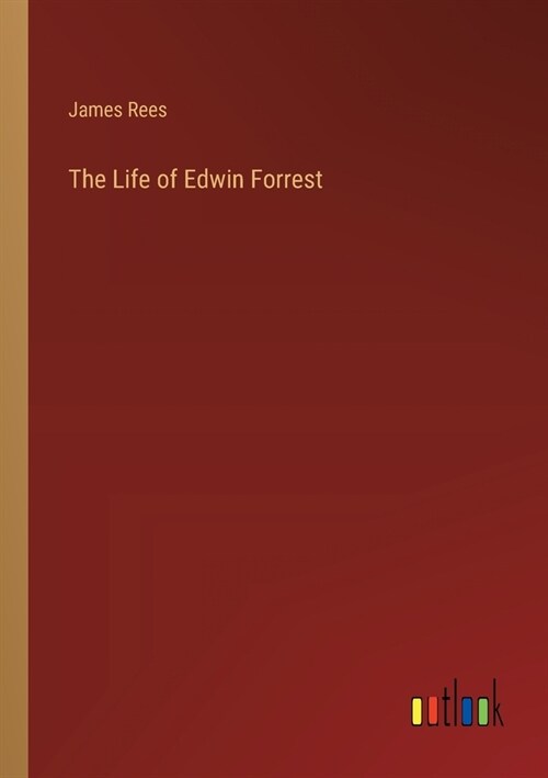 The Life of Edwin Forrest (Paperback)