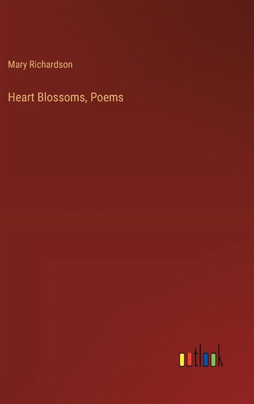 Heart Blossoms, Poems (Hardcover)