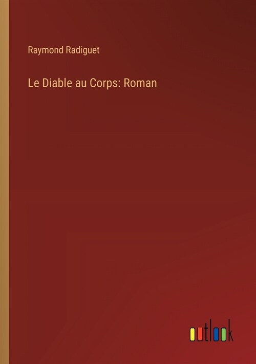 Le Diable au Corps: Roman (Paperback)