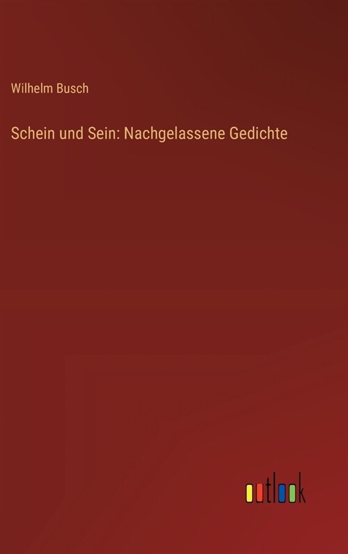 Schein und Sein: Nachgelassene Gedichte (Hardcover)