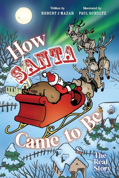 How Santa Came to Be: The Real Story (Paperback)