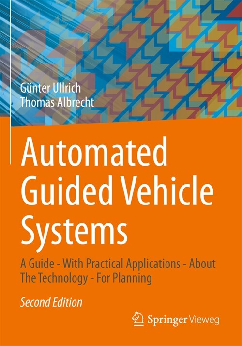 Automated Guided Vehicle Systems: A Guide - With Practical Applications - About the Technology - For Planning (Paperback, 2, 2023)