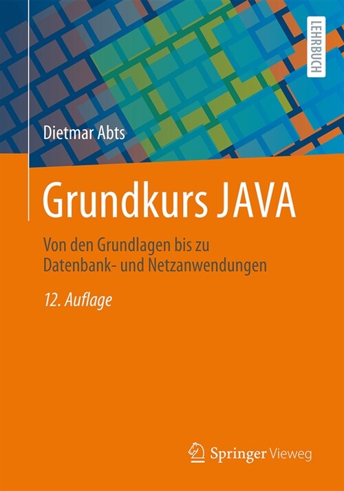 Grundkurs Java: Von Den Grundlagen Bis Zu Datenbank- Und Netzanwendungen (Paperback, 12, 12. Aufl. 2024)