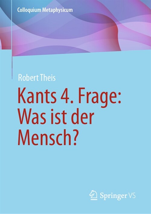 Kants 4. Frage: Was Ist Der Mensch? (Hardcover, 2024)