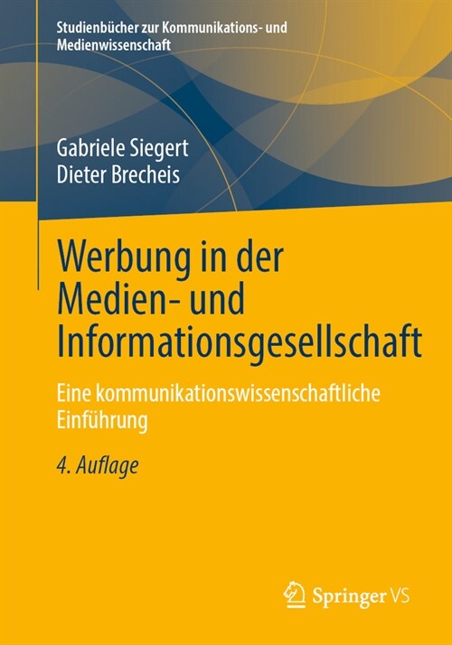 Werbung in Der Medien- Und Informationsgesellschaft: Eine Kommunikationswissenschaftliche Einf?rung (Paperback, 4, 4., Vollst. Ube)