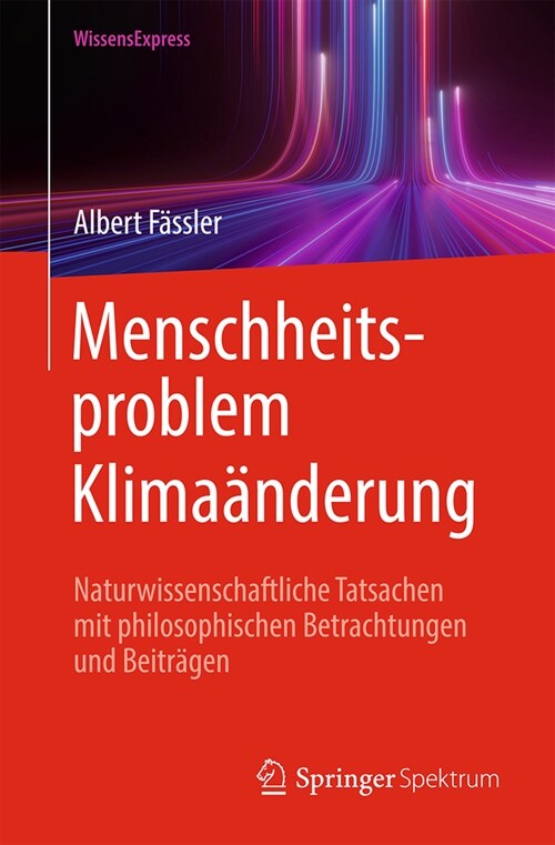 Menschheitsproblem Klima?derung: Naturwissenschaftliche Tatsachen Mit Philosophischen Betrachtungen Und Beitr?en (Paperback, 2024)