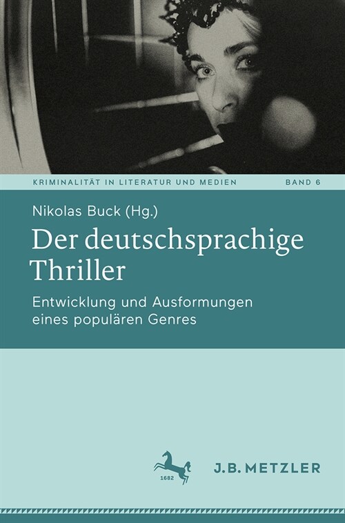 Der Deutschsprachige Thriller: Entwicklung Und Ausformungen Eines Popul?en Genres (Paperback, 2024)