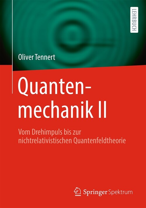 Quantenmechanik II: Vom Drehimpuls Bis Zur Nichtrelativistischen Quantenfeldtheorie (Paperback, 2024)