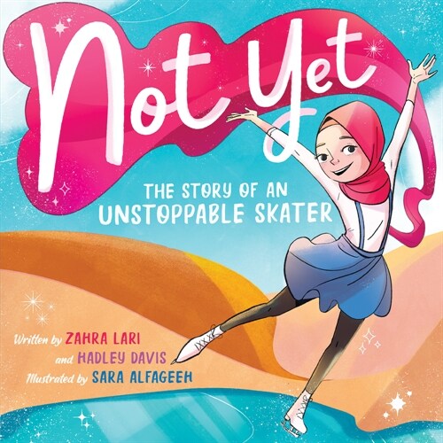Not Yet: The Story of an Unstoppable Skater (Hardcover)