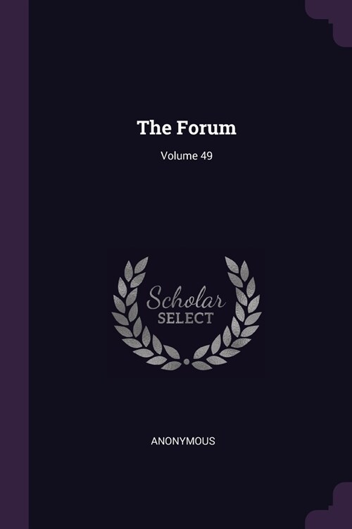 The Forum; Volume 49 (Paperback)