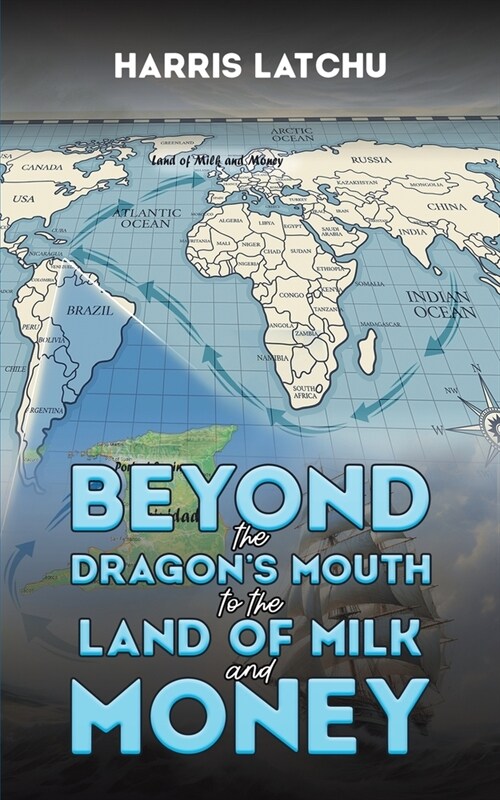 Beyond the Dragon’s Mouth to the Land of Milk and Money (Paperback)