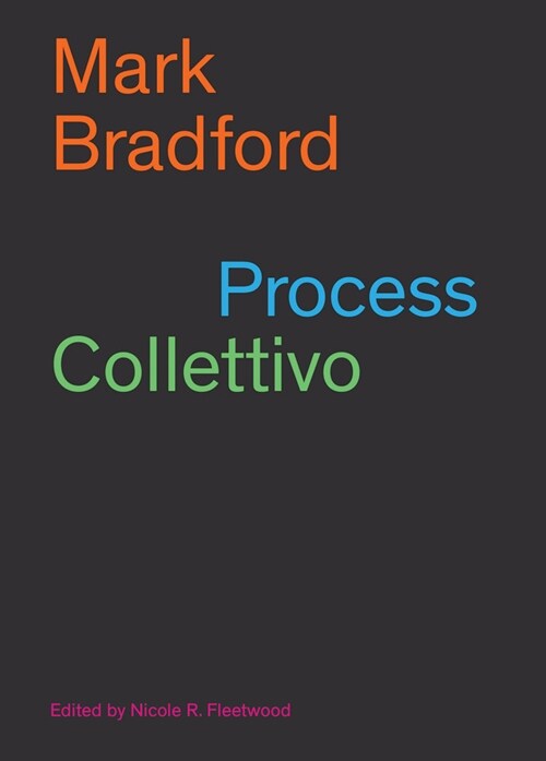 Mark Bradford: Process Collettivo (Paperback)
