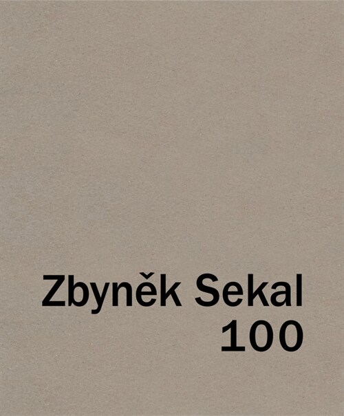 Zbynek Sekal: 100 (Hardcover)