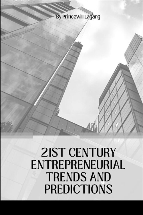 21st Century Entrepreneurial Trends and Predictions (Paperback)