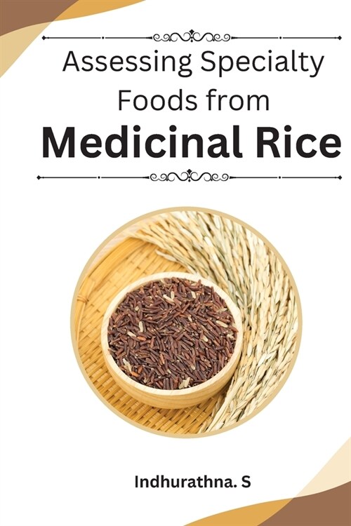 Assessing Specialty Foods from Medicinal Rice (Paperback)